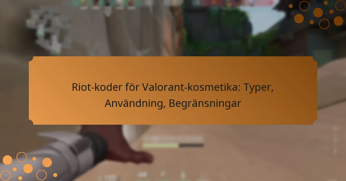 Riot-koder för Valorant-kosmetika: Typer, Användning, Begränsningar