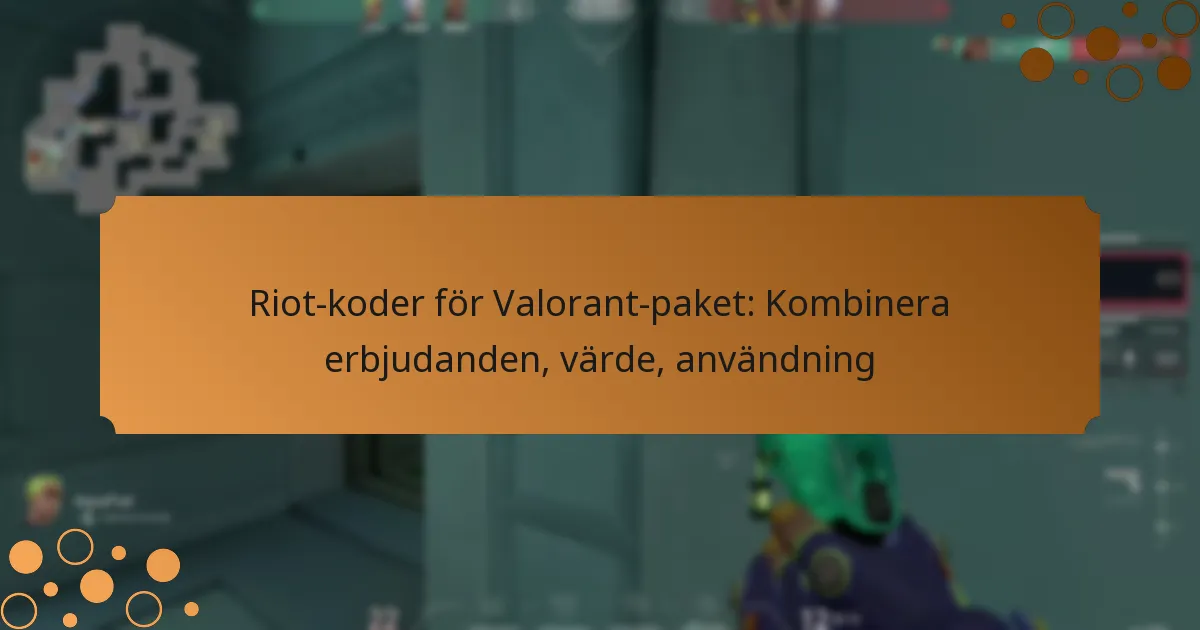 Riot-koder för Valorant-paket: Kombinera erbjudanden, värde, användning