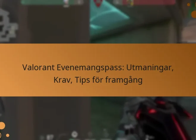 Valorant Evenemangspass: Utmaningar, Krav, Tips för framgång