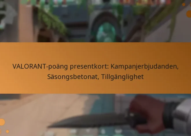 VALORANT-poäng presentkort: Kampanjerbjudanden, Säsongsbetonat, Tillgänglighet
