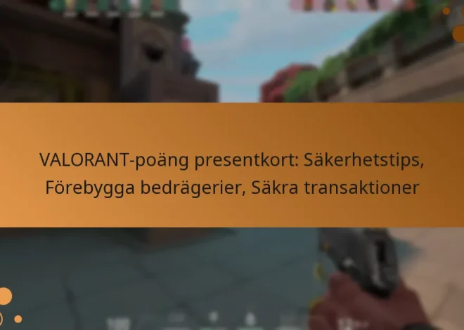 VALORANT-poäng presentkort: Säkerhetstips, Förebygga bedrägerier, Säkra transaktioner