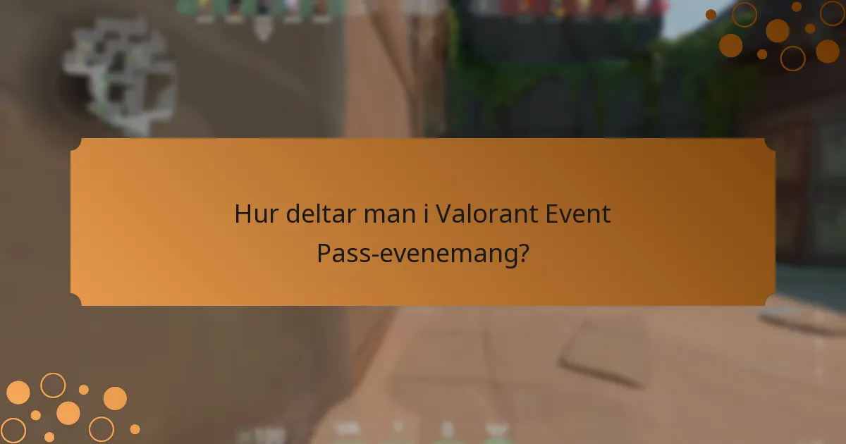 När är Valorant Event Passes tillgängliga?