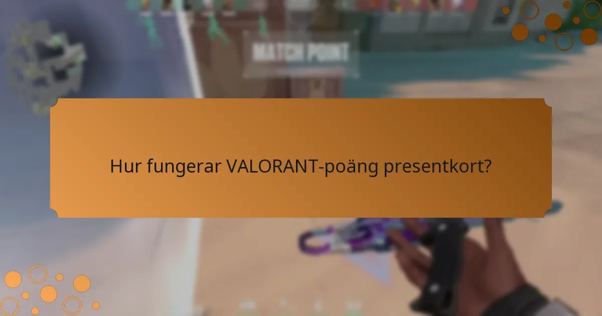 Hur fungerar VALORANT-poäng presentkort?