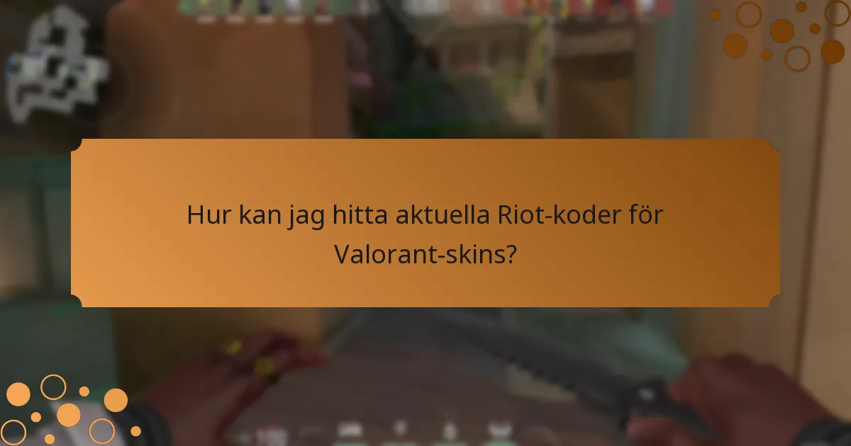 Hur kan jag hitta aktuella Riot-koder för Valorant-skins?