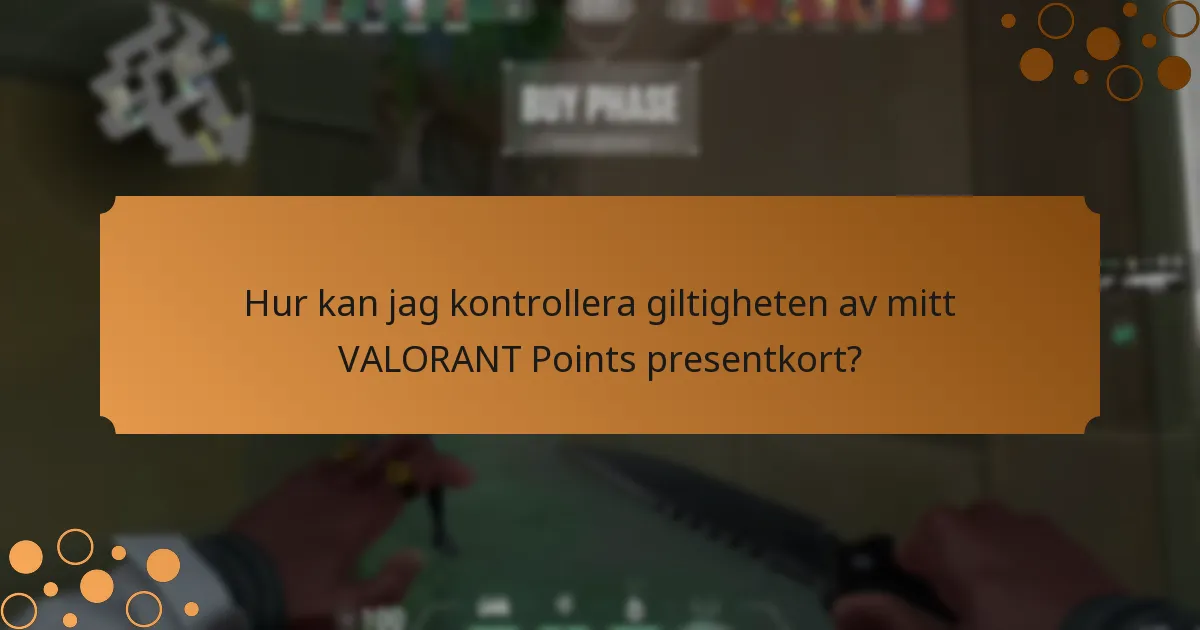 Hur kan jag kontrollera giltigheten av mitt VALORANT Points presentkort?