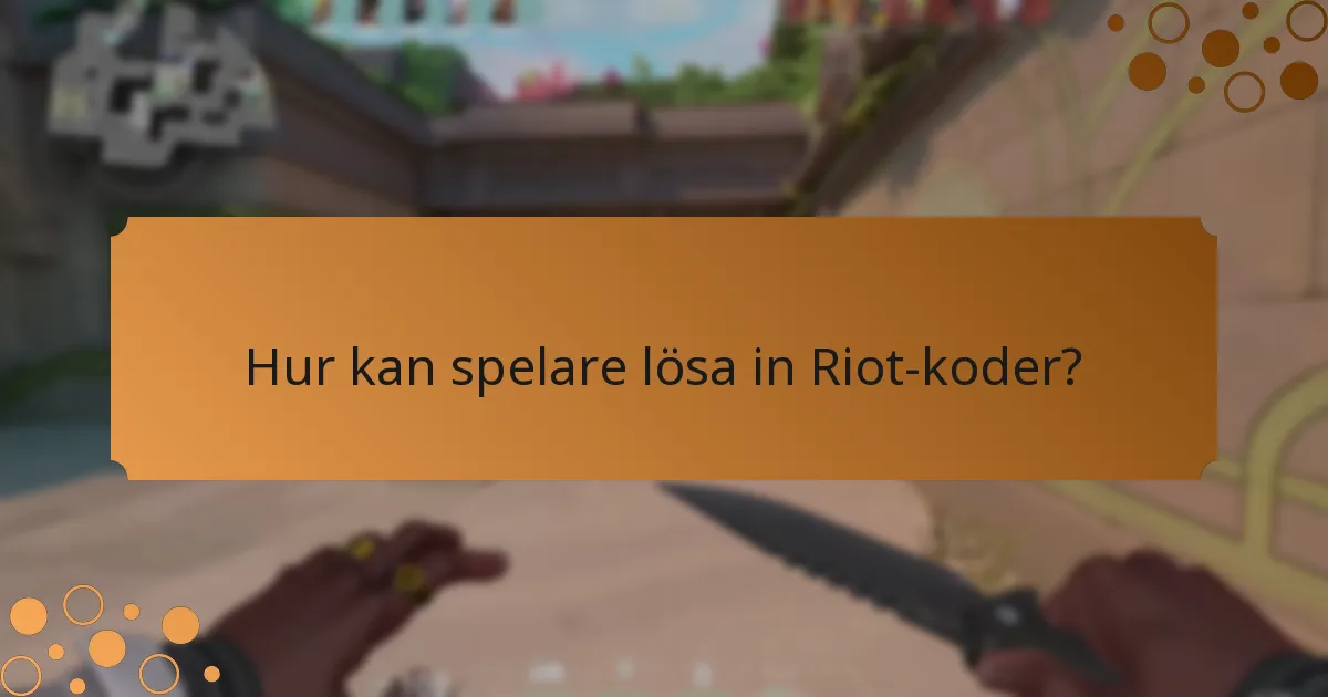 Vilka exklusiva drops kan erhållas med Riot-koder?