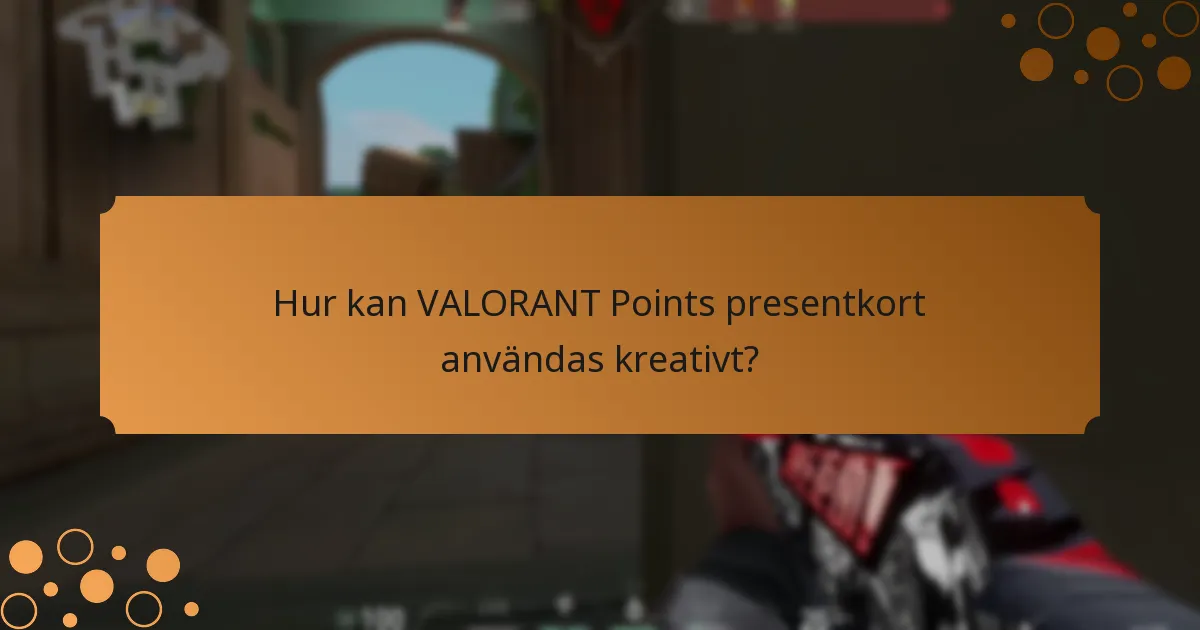 Vad är alternativa användningar för VALORANT Points presentkort?
