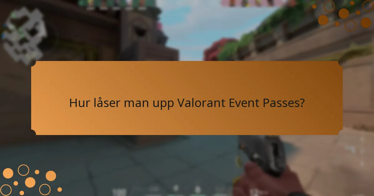 Vilka strategier kan maximera din Valorant Event Pass-upplevelse?