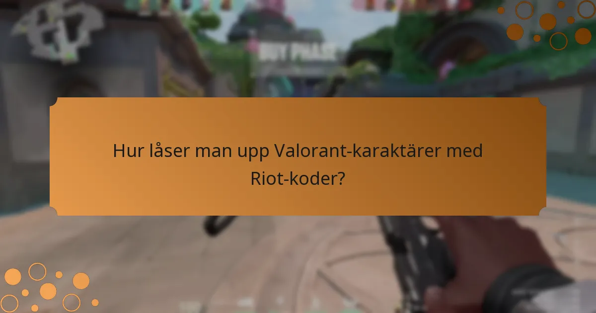 Hur låser man upp Valorant-karaktärer med Riot-koder?