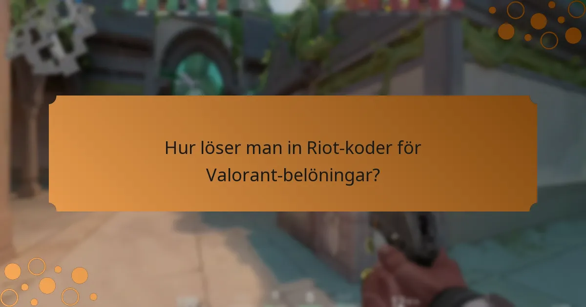 Hur löser man in Riot-koder för Valorant-belöningar?