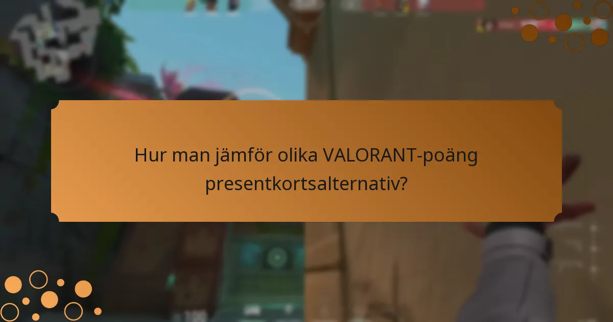 Vilka kampanjer finns för närvarande tillgängliga för VALORANT-poäng presentkort?