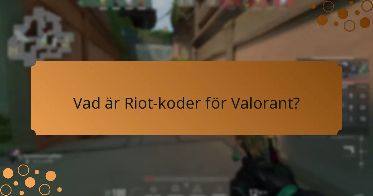 Var kan du hitta Riot-koder för Valorant?