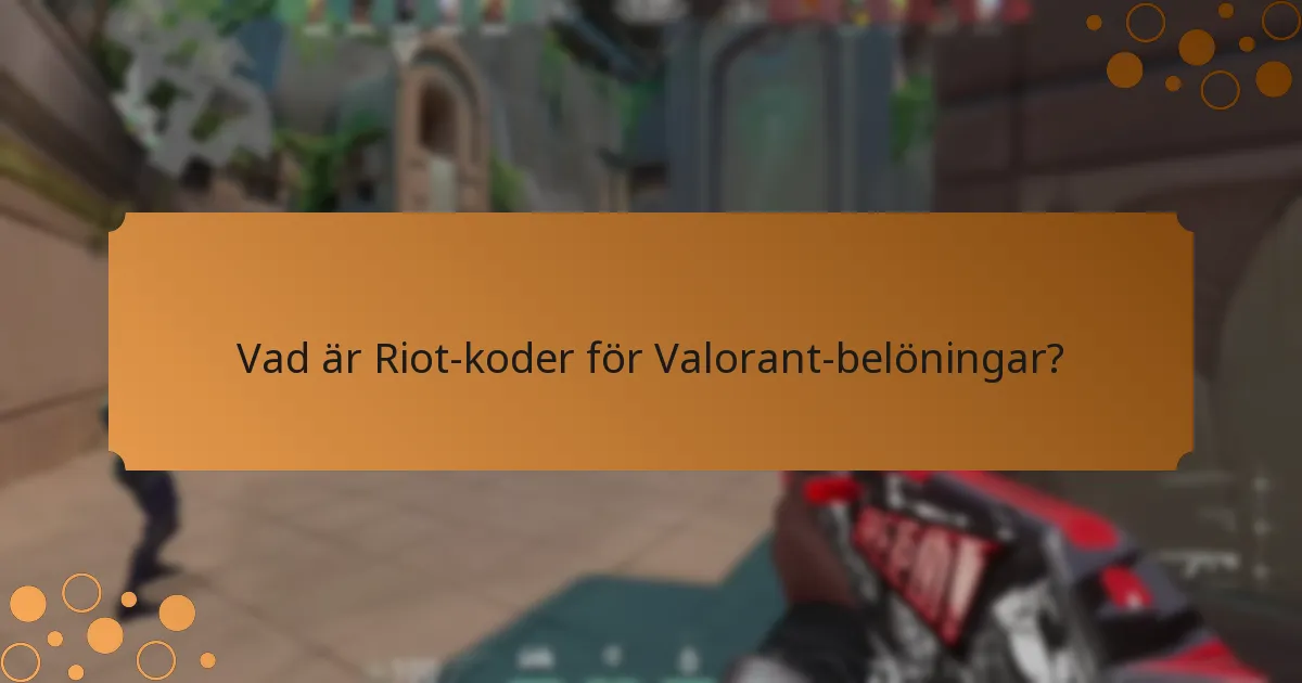 Vilka är behörighetskraven för att lösa in Riot-koder?