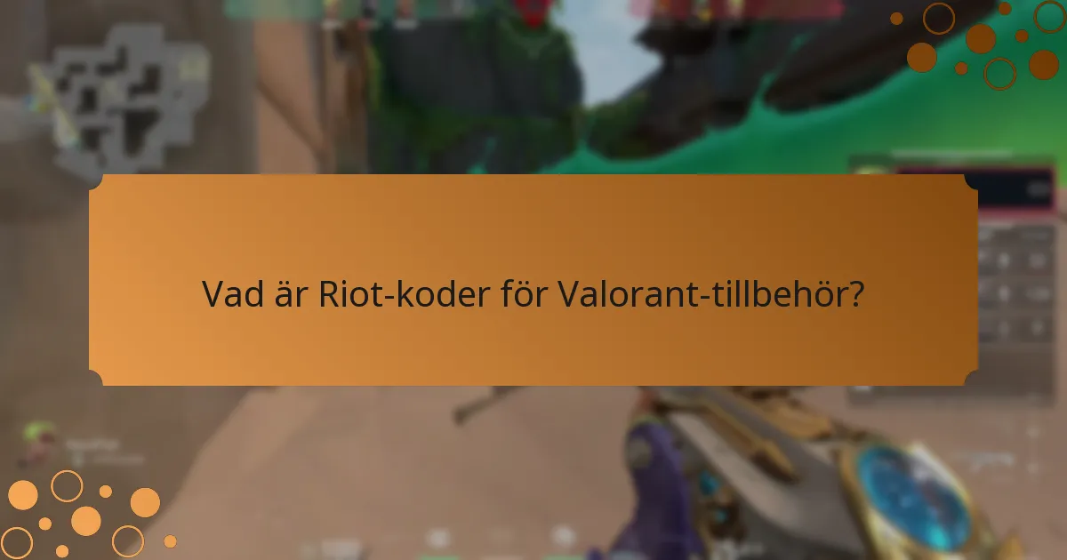 Vilka begränsningar finns för Riot-koder?