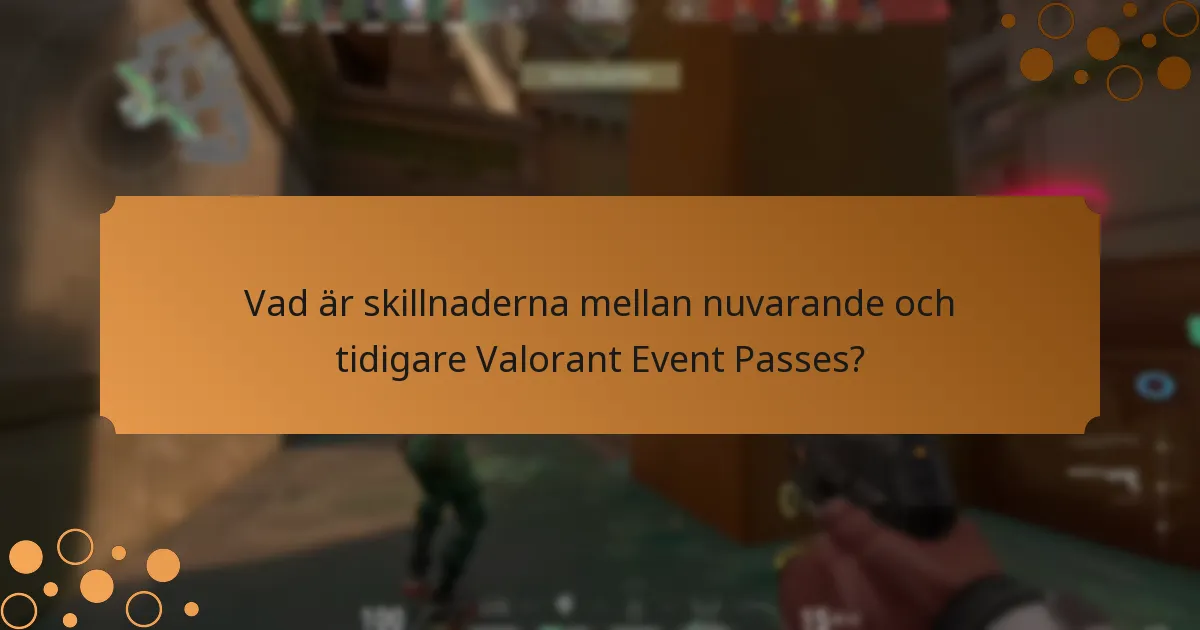 Vad är skillnaderna mellan nuvarande och tidigare Valorant Event Passes?